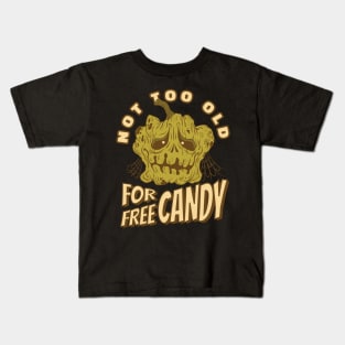 Not Too Old for Free Candy! Kids T-Shirt